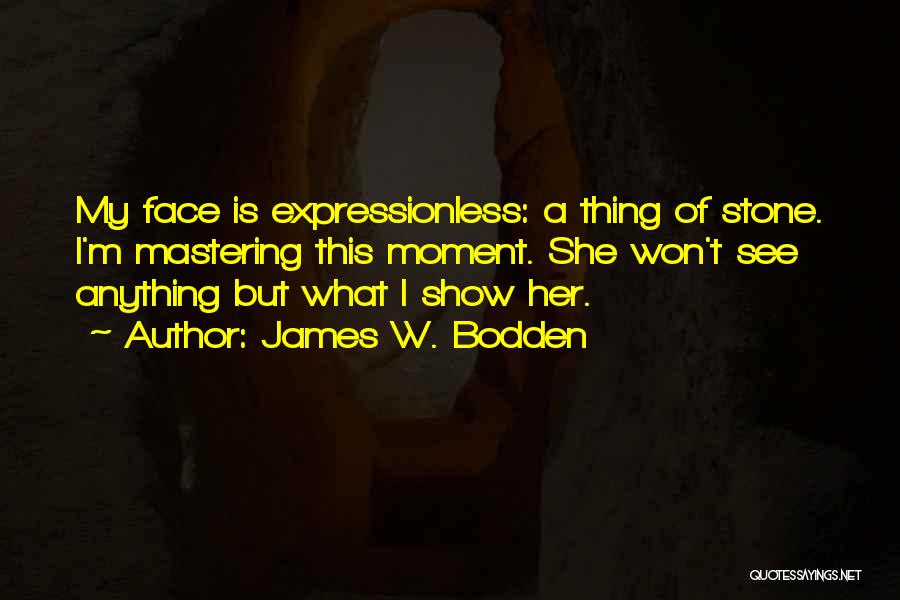 Saraneth Quotes By James W. Bodden