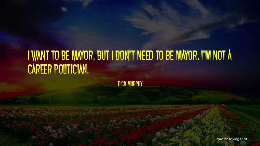 Sarasvati River Quotes By Dick Murphy