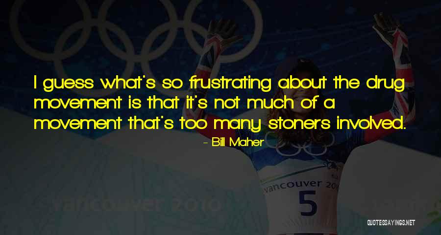 Sarayuth Quotes By Bill Maher Sarayuth Quotes By Bill Maher