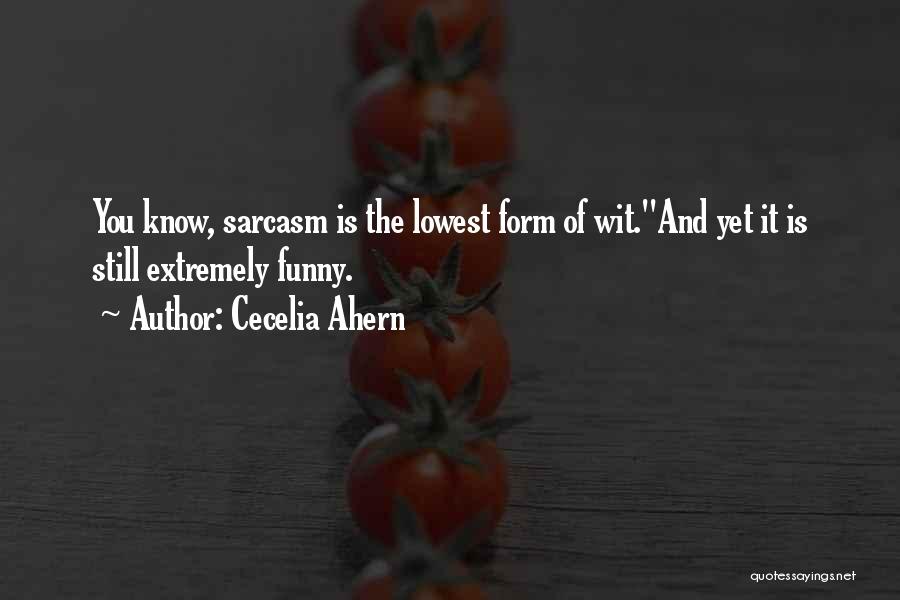 Sarcasm And Humor Quotes By Cecelia Ahern