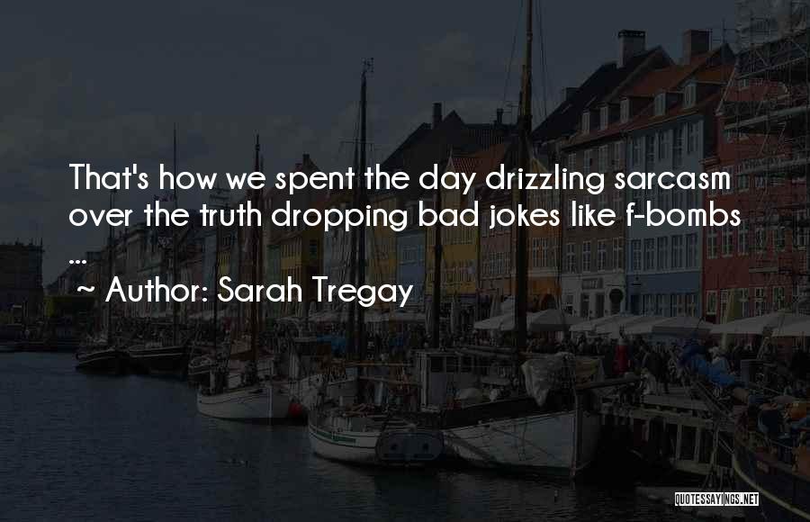 Sarcasm And Truth Quotes By Sarah Tregay