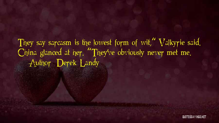 Sarcasm And Wit Quotes By Derek Landy