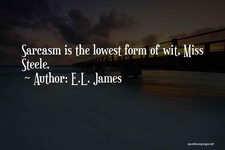 Sarcasm And Wit Quotes By E.L. James