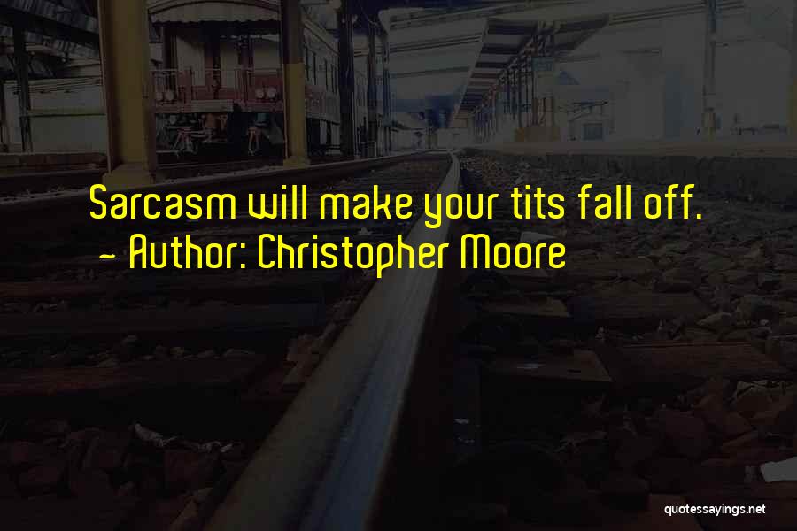 Sarcasm At Its Best Quotes By Christopher Moore