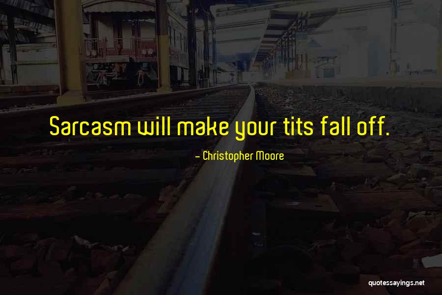 Sarcasm At Its Best Quotes By Christopher Moore