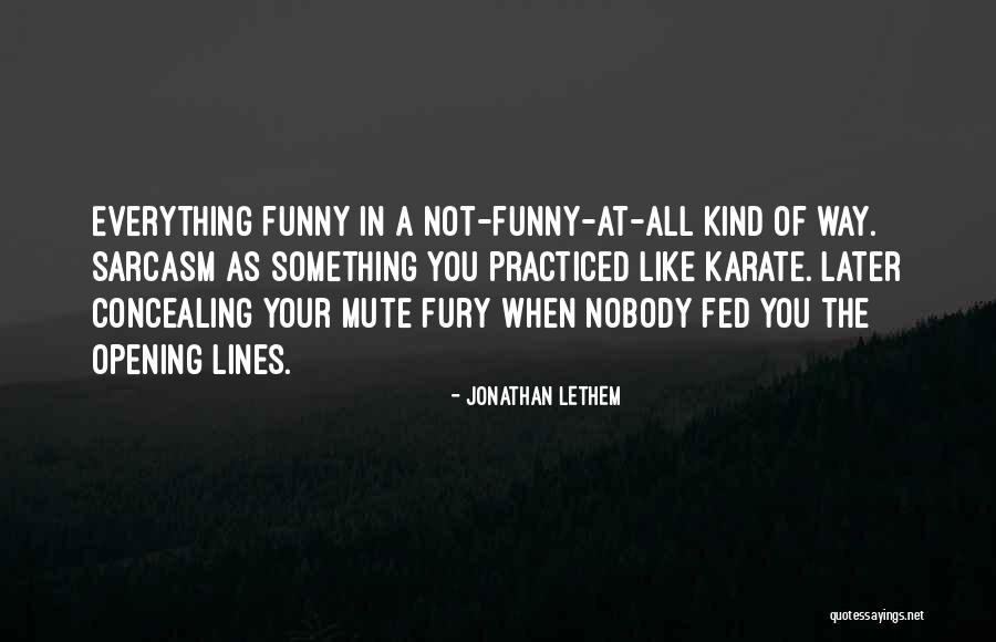 Sarcasm At Its Best Quotes By Jonathan Lethem Sarcasm At Its Best Quotes By Jonathan Lethem