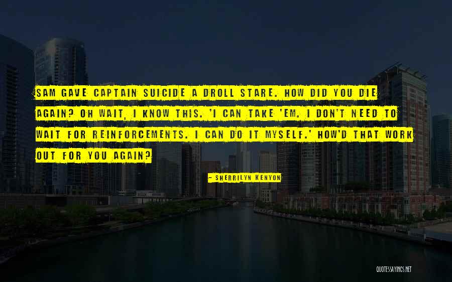 Sarcasm At Work Quotes By Sherrilyn Kenyon Sarcasm At Work Quotes By Sherrilyn Kenyon