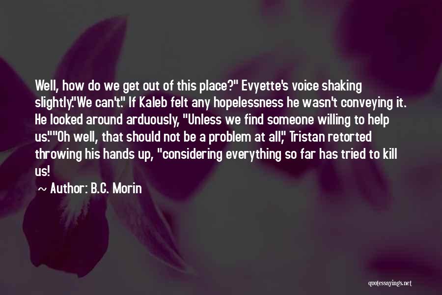 Sarcasm For Life Quotes By B.C. Morin