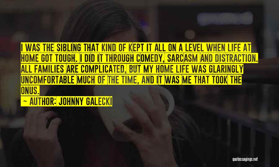 Sarcasm For Life Quotes By Johnny Galecki