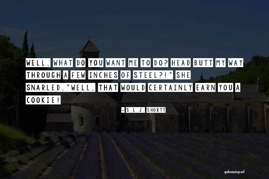 Sarcasm Humor Quotes By S.L.J. Shortt Sarcasm Humor Quotes By S.L.J. Shortt