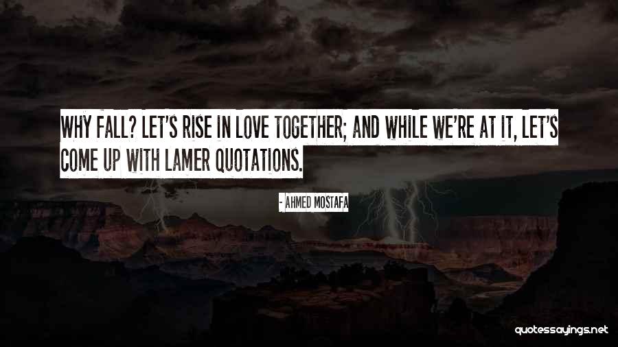 Sarcasm Love Quotes By Ahmed Mostafa Sarcasm Love Quotes By Ahmed Mostafa