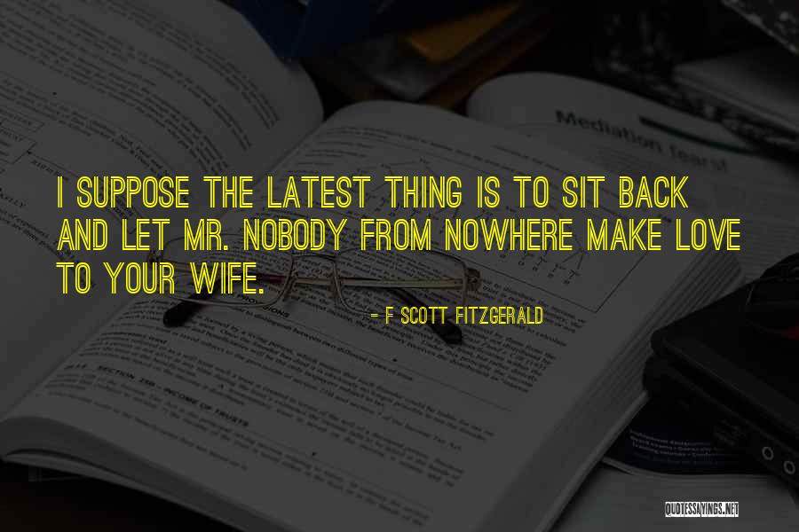 Sarcasm Love Quotes By F Scott Fitzgerald Sarcasm Love Quotes By F Scott Fitzgerald