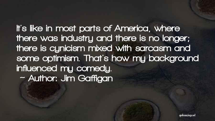 Sarcasm Quotes By Jim Gaffigan