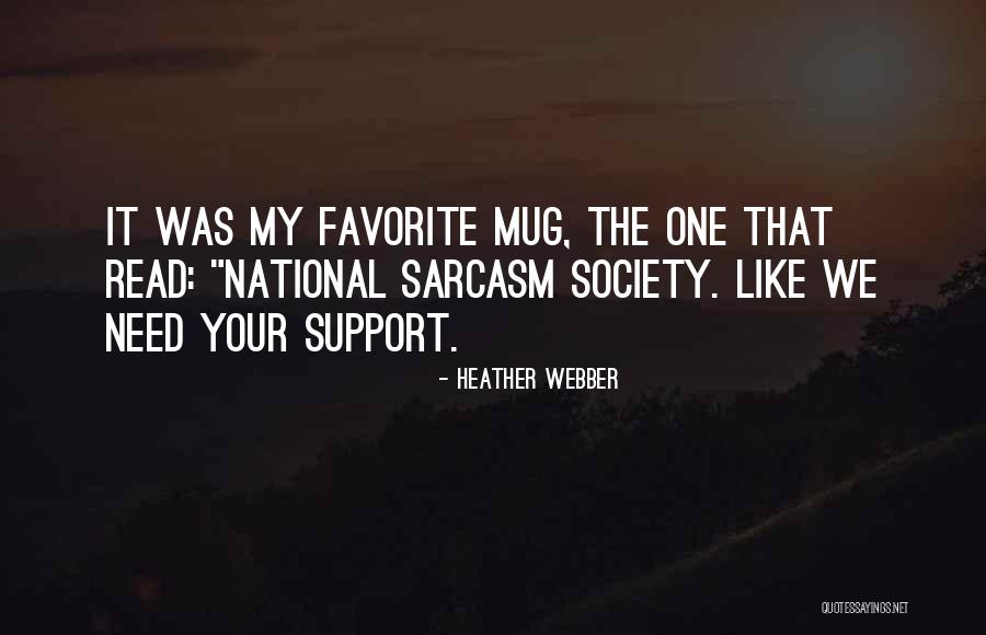 Sarcasm Society Quotes By Heather Webber Sarcasm Society Quotes By Heather Webber