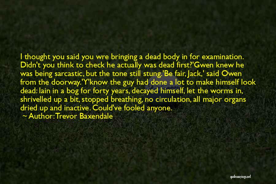 Sarcastic And Funny Quotes By Trevor Baxendale