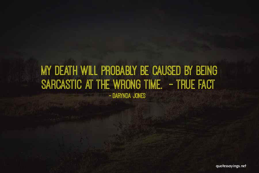 Sarcastic But True Quotes By Darynda Jones Sarcastic But True Quotes By Darynda Jones