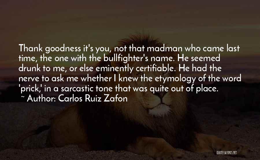 Sarcastic Drunk Quotes By Carlos Ruiz Zafon