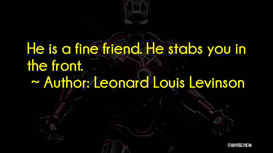 Sarcastic Friend Quotes By Leonard Louis Levinson