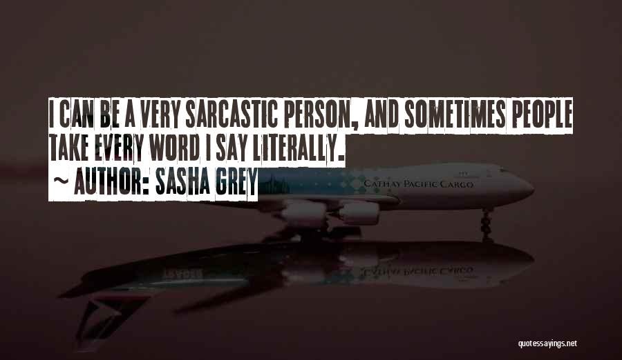 Sarcastic Get Over It Quotes By Sasha Grey