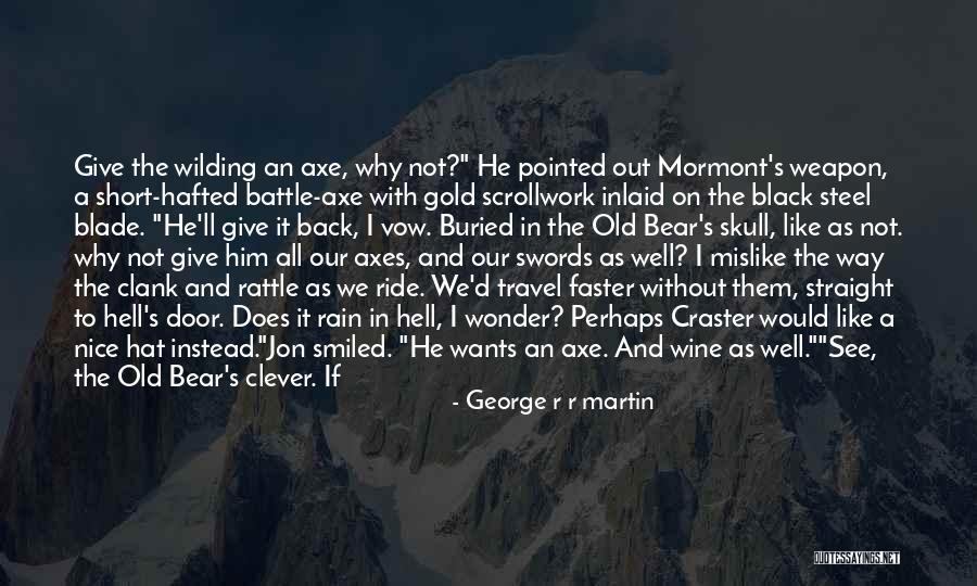 Sarcastic Go To Hell Quotes By George R R Martin Sarcastic Go To Hell Quotes By George R R Martin