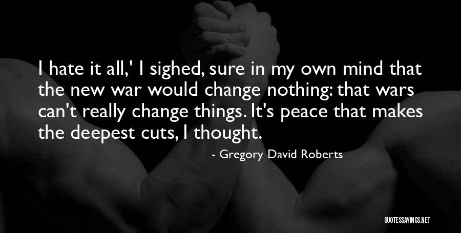 Sarcastic Go To Hell Quotes By Gregory David Roberts Sarcastic Go To Hell Quotes By Gregory David Roberts