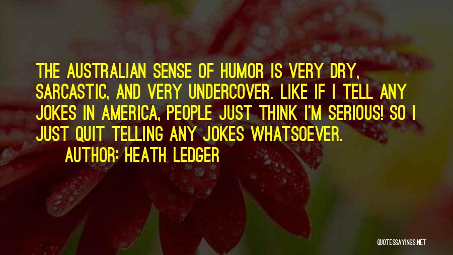 Sarcastic Jokes Quotes By Heath Ledger