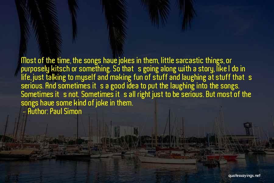 Sarcastic Jokes Quotes By Paul Simon