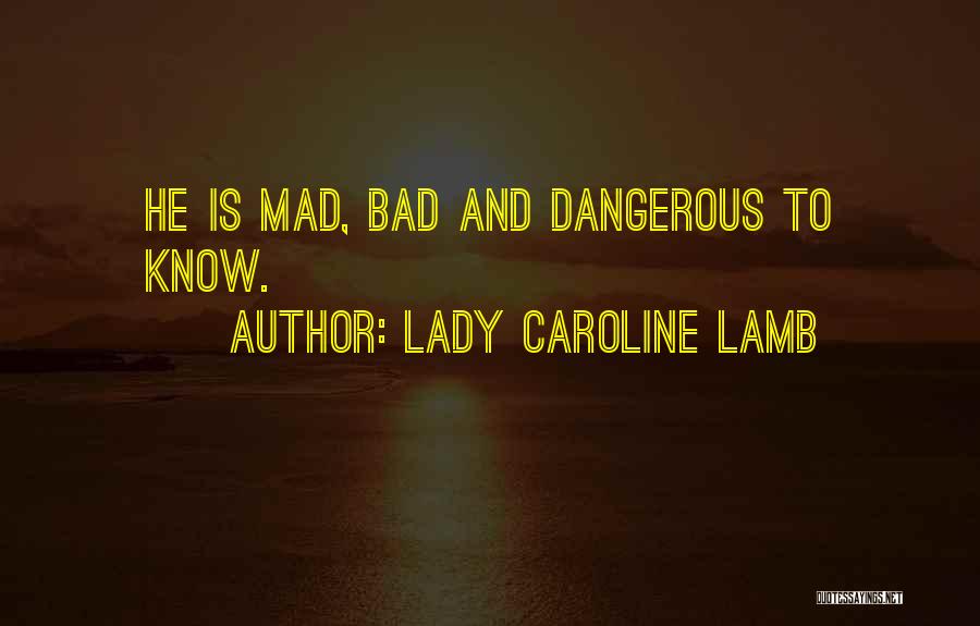 Sarcastic Know It All Quotes By Lady Caroline Lamb