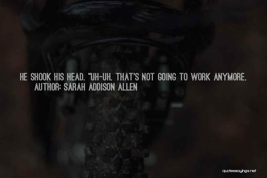 Sarcastic Know It All Quotes By Sarah Addison Allen