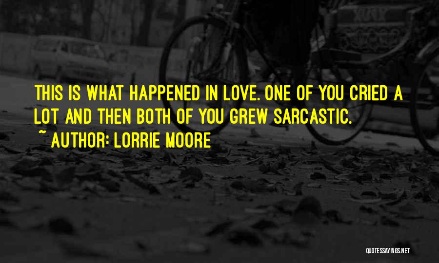 Sarcastic Love Quotes By Lorrie Moore