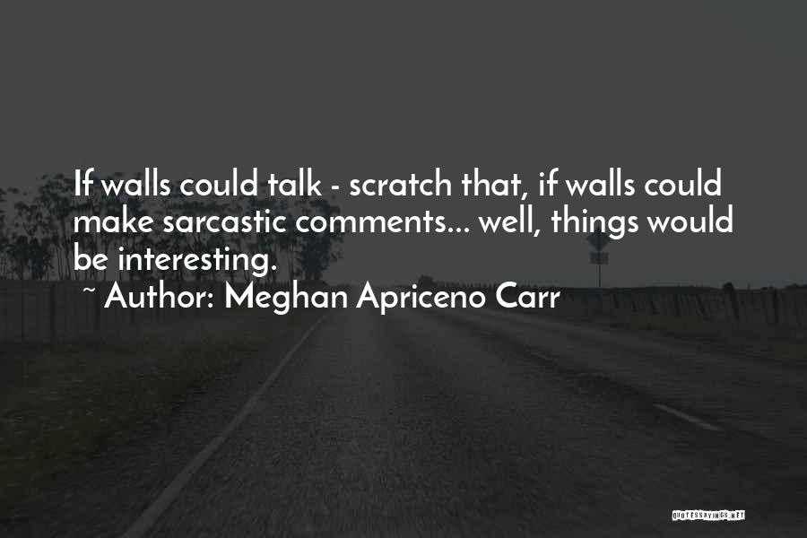 Sarcastic Love Quotes By Meghan Apriceno Carr