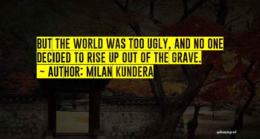 Sarcastic Obvious Quotes By Milan Kundera