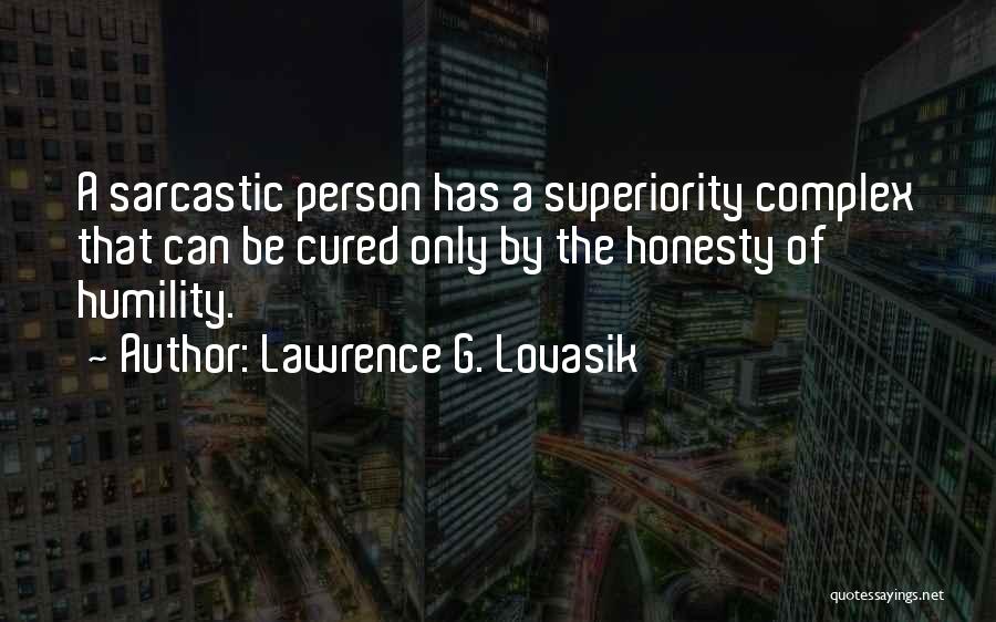 Sarcastic Person Quotes By Lawrence G. Lovasik