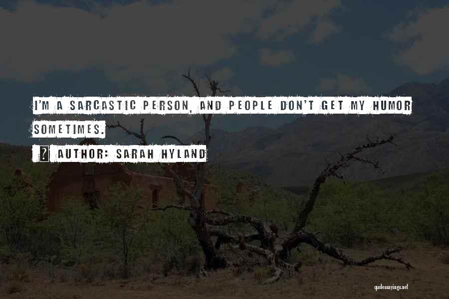 Sarcastic Person Quotes By Sarah Hyland