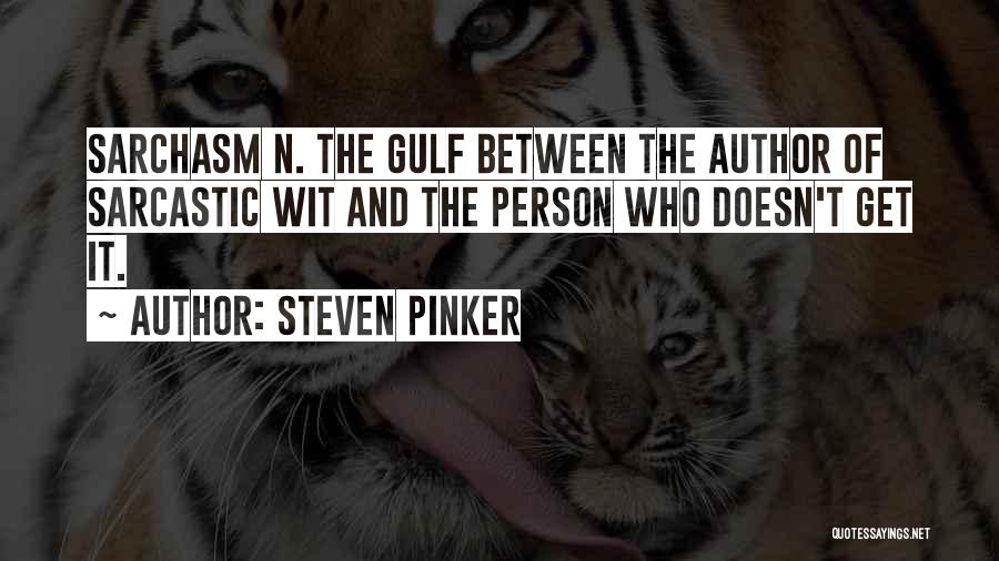 Sarcastic Person Quotes By Steven Pinker