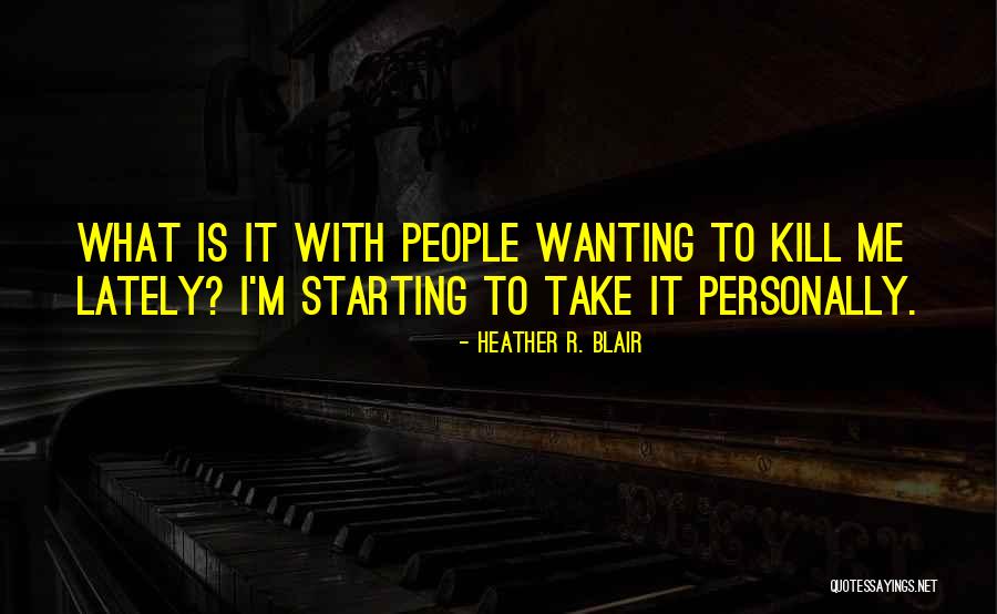 Sarcastic Quotes By Heather R. Blair Sarcastic Quotes By Heather R. Blair