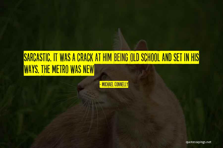 Sarcastic Quotes By Michael Connelly Sarcastic Quotes By Michael Connelly