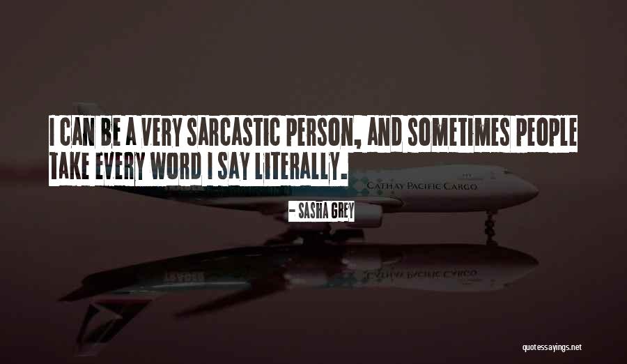 Sarcastic Quotes By Sasha Grey Sarcastic Quotes By Sasha Grey