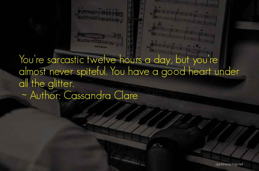 Sarcastic Spiteful Quotes By Cassandra Clare