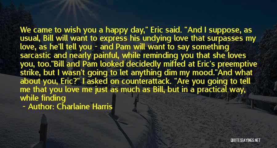 Sarcastic V Day Quotes By Charlaine Harris