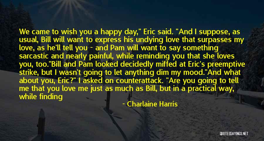 Sarcastic V Day Quotes By Charlaine Harris