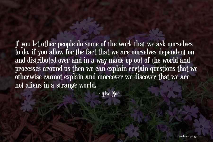 Sarcina Bacteria Quotes By Alva Noe Sarcina Bacteria Quotes By Alva Noe