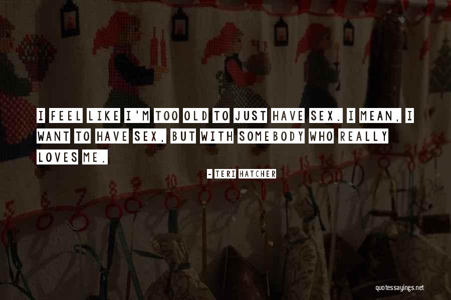 Sarcini Ospatar Quotes By Teri Hatcher Sarcini Ospatar Quotes By Teri Hatcher