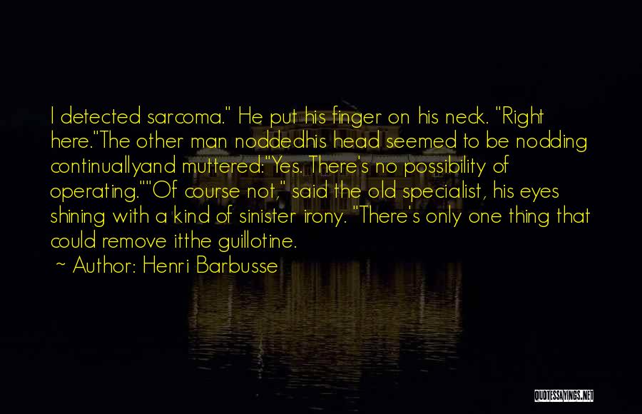 Sarcoma Quotes By Henri Barbusse