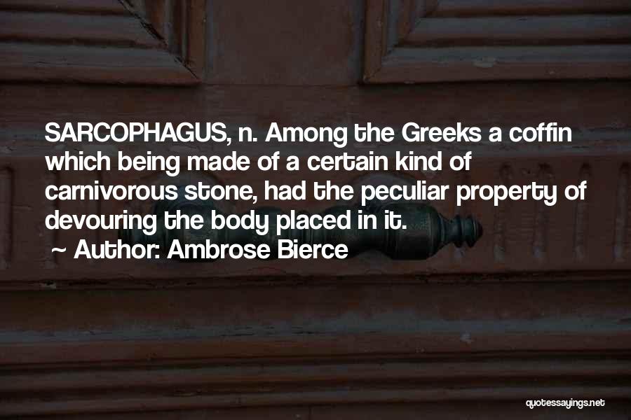 Sarcophagus Quotes By Ambrose Bierce