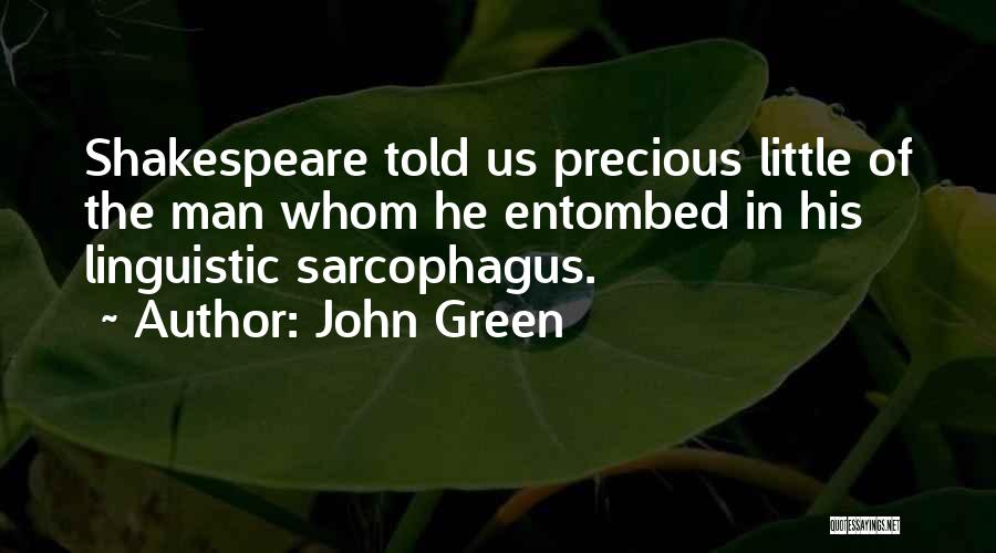 Sarcophagus Quotes By John Green