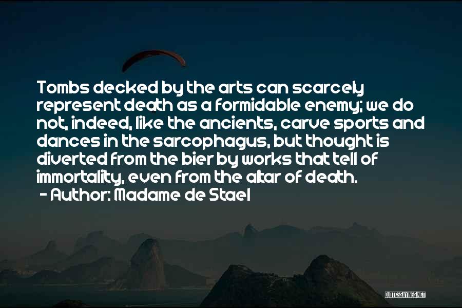 Sarcophagus Quotes By Madame De Stael