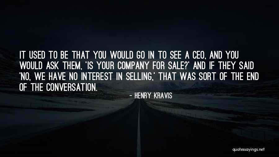 Sardellis Hartford Quotes By Henry Kravis Sardellis Hartford Quotes By Henry Kravis