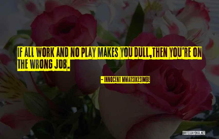 Sardet Wilmington Quotes By Innocent Mwatsikesimbe Sardet Wilmington Quotes By Innocent Mwatsikesimbe
