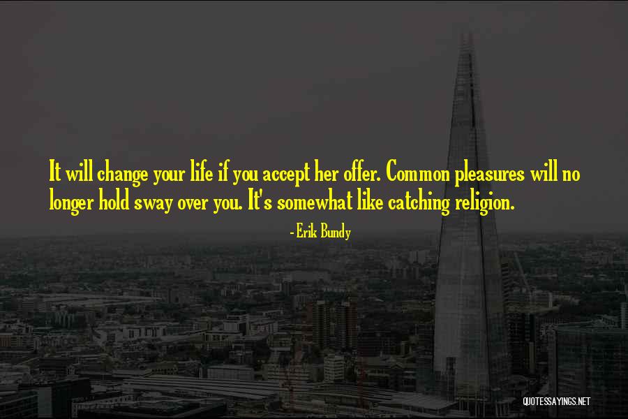 Sareena Singh Quotes By Erik Bundy Sareena Singh Quotes By Erik Bundy